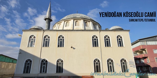 Yenidoğan Köseoğlu Camii - Yenidogan Koseoğlu Mosque